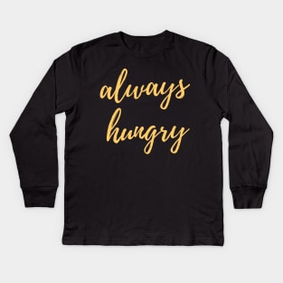 Always Hungry Gifts - Last Name Hungry First Name Always - Funny Motivational & Inspirational Gift Ideas for Gym Fitness Workout Lovers Kids Long Sleeve T-Shirt